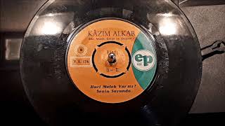 Kazım Alkar  - Huri Melek Var mı Senin Soyunda (Orjinal İlk Plak Kaydı 1973)