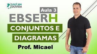 RACIOCÍNIO LÓGICO: CONJUNTOS E DIAGRAMAS | AULA 3 | BANCA IBFC | CONCURSO EBSERH