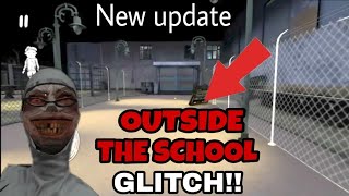 Evil Nun-Outside the school glitch:V1.1.6(new update)