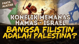 KONFLIK MEMANAS HAMAS - ISRAEL !! BANGSA FILISTIN ADALAH PALESTINA? | #faktaalkitab