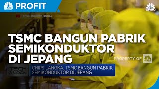 Chips Langka, TSMC Bangun Pabrik Semikonduktor Di Jepang