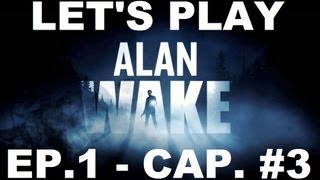 ALAN WAKE LET'S PLAY  / EPISODIO 1 "PESADILLA" / CAPITULO 3 Y FINAL
