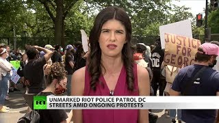 Unmarked riot police patrol DC amid protests