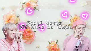 ♬VOCAL COVER♬ BTS (방탄소년단) Make It Right 보컬 커버