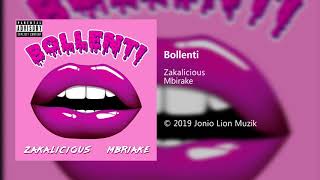 BOLLENTI -  Zakalicious ft. Mbriake