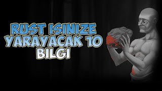 RUST İşinize Yarayacak 10 Bilgi