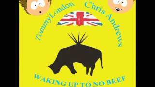 Waking up to No Beef (Chris Andrews & Tommy London Bootleg)
