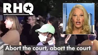 Kellyanne Conway Outraged At Left-Wing Protests