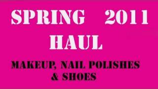 Haul time: Makeup, nail polishes and shoes! :)
