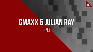 GMAXX & Julian Ray - T.N.T [FREE DOWNLOAD]