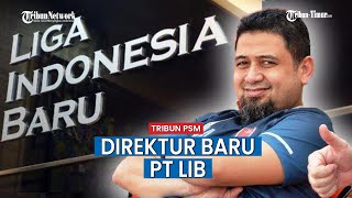 Sosok Baru Direktur PT Liga Indonesia Baru, Munafri Arifuddin: Terima Kasih Kesempatannya