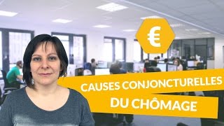Les causes conjoncturelles du chômage - Economie Terminale STMG - digiSchool