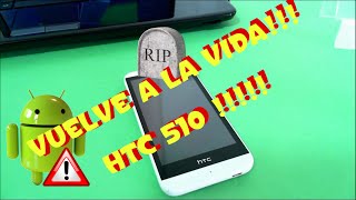 Revivir a HTC Desire 510 (y cualquiera) Fácil y Rápido ! | No pasa del logo | Hard Reset