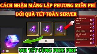 Free Fire News_Hướng Dẫn Cách Nhận Mảnh Lập Phương Miễn Phí Đổi Quà Tết Toàn Sever