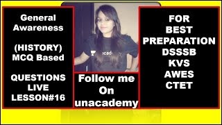GK (History) Best MCQ for AWES, KVS, DSSSB LIVE LESSON#16