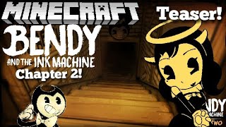 Bendy and the Ink Machine Chapter 2 In Minecraft Part 3 Teaser Trailer