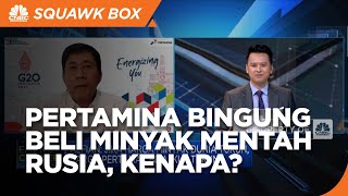 Pertamina Masih Pikir-pikir Beli Minyak Mentah Rusia, Ini Alasannya!