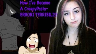 15 ERRORI di How I've Become A CreepyPasta (i miei obbrobri XD)