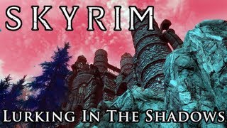 Skyrim Mod: Lurking In The Shadows - A Castle Quest Mod
