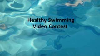 CDC's Healthy Swimming Video Contest- Create a Video & Be Eligible to Win $1,000!