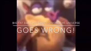 Big Fat Bat’s Attempt To Vore The Universe Goes Wrong Part 1: The Plan Of Attack! (Ytp)