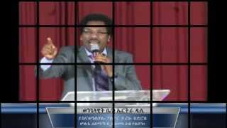 Pastor Tariku Tedros-Part IV, 2013