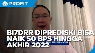 The Fed Masih Panas, BI7DRR Bisa Naik 50 Bps Hingga Akhir 2022