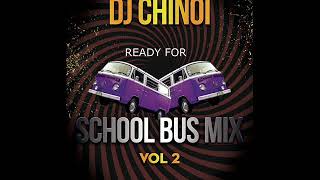 Dj Chinoi School Bus Mix Vol.2 2019 ( Oct )