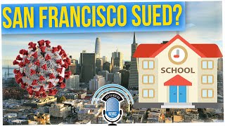 San Fransisco Sues Its Own School District to Reopen Classes