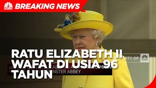 Ratu Elisabeth II Wafat di Usia 96 Tahun