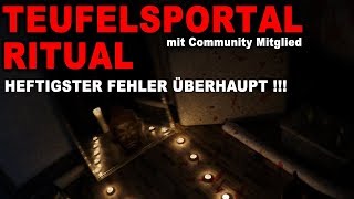 TEUFELSPORTAL RITUAL ESKALIERT - Community Mitglied! WARNUNG!