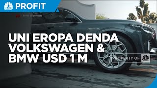 Uni Eropa Denda Volkswagen & BMW USD 1 Miliar