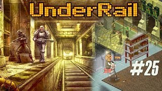 Включаем прибор ночного видения, и всматриваемся в загадочный "UnderRail" (#25)