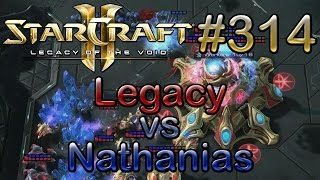 Replay-Cast #314 [Legacy (P) vs ROOT.Nathanias (T)] - SC2 LotV