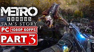 METRO EXODUS Sam's Story Gameplay Walkthrough Part 3 [1080p HD 60FPS PC] - No Commentary