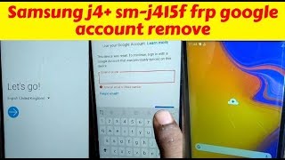 Samsung j4+ sm-j415f frp google account remove