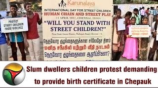 Slum dwellers children protest demanding to provide birth certificate in Chepauk