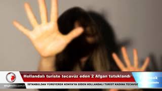 Hollandalı turiste tecavüz eden 2 Afgan tutuklandı