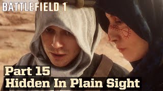 Battlefield 1 Walkthrough Gameplay Part 15 | Hidden In Plain Sight|Nothing Is Written|(BF1 Gameplay)