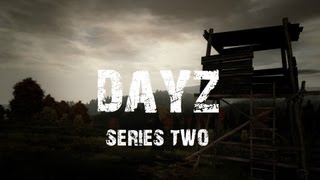 DayZ- Series 2 Episode 4