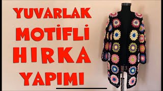 YUVARLAK MOTİFLİ HIRKA YAPIMI