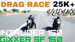 INTRUDER vs GIXXER SF DRAG RACE