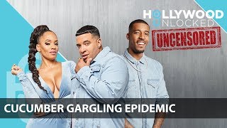 Discussing the Cucumber Gargling Epidemic on Hollywood Unlocked [UNCENSORED]