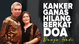 #KisahNyata - KANKER GANAS HILANG BERKAT DOA - Daryo Hadi