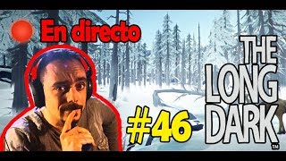EN DIRECTO | The Long Dark #46 | 16/06/2018 - Survival dificil - Hacia River valley (parte 1)