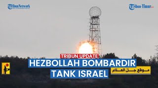 UPDATE: Rekaman Hezbollah Gempur Tank Merkava Israel dan 8 Titik Militer, Jenderal AS ke Tel Aviv