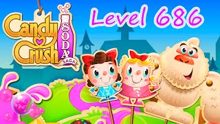 Candy Crush Soda Saga Level 686 (NO BOOSTERS)