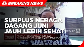 Ekonom: Capai USD 1,32 M, Surplus Neraca Dagang Juni 2021 Jauh Lebih Sehat