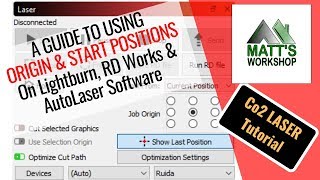 CNC Co2 Laser Origin & Start Positions Tutorial - Lightburn, RD Works, AutoLaser Software.
