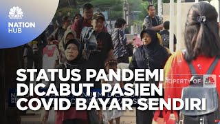 Siap-Siap! Status Pandemi Covid-19 Mau Dicabut, Tapi Pasien Bayar Sendiri